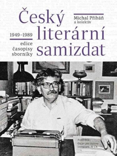 Přibáň Michal: Český Literární Samizdat 1949-1989