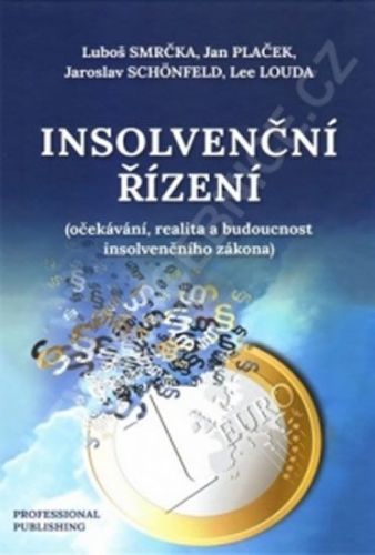 Kolektiv Autorů: Insolvenční Řízení - Očekávání, Realita A Budoucnost Insolvenčního Zákona