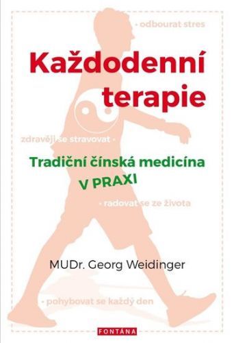 Weidinger Georg: Každodenní Terapie - Tradiční Čínská Medicína V Praxi