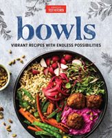 Bowls - Vibrant Recipes with Endless Possibilities (America's Test Kitchen)(Pevná vazba)