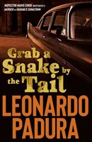 Grab a Snake by the Tail (Padura Leonardo)(Paperback / softback)