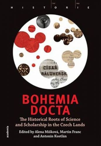 Míšková Alena, Franc Martin, Kostlán Ant: Bohemia Docta - The Historical Roots Of Science And Schola