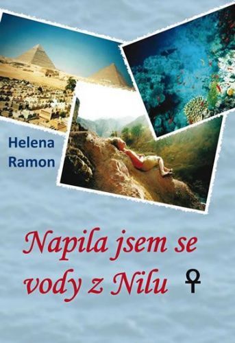 Ramon Helena: Napila Jsem Se Vody Z Nilu