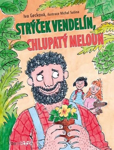 Gecková Iva: Strýček Vendelín, Chlupatý Meloun
