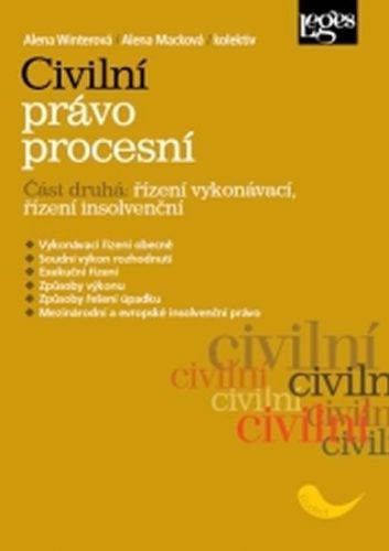 Winterová Alena, Macková Alena A Kol.: Civilní Právo Procesní: Část Druhá - Řízení Vykonávací, Řízen