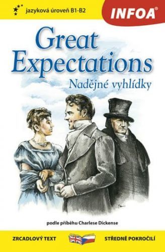 Dickens Charles: Nadějné Vyhlídky / Great Expectations - Zrcadlová Četba (b1-b2)