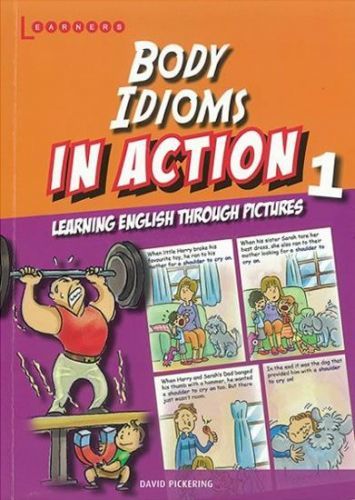 Pickering David: Body Idioms In Action 1: Learning English Through Pictures