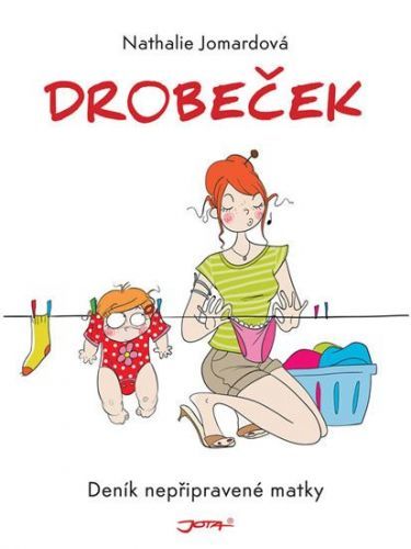 Jomardová Nathalie: Drobeček - Deník Nepřipravené Matky