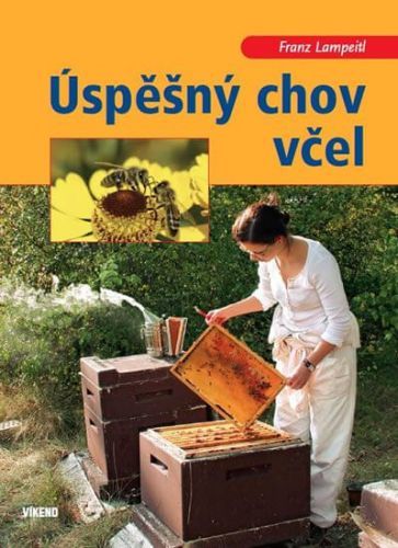 Lampeitl Franz: Úspěšný Chov Včel