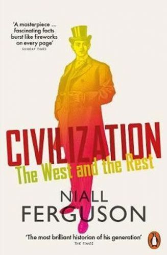 Ferguson Niall: Civilization : The West And The Rest
