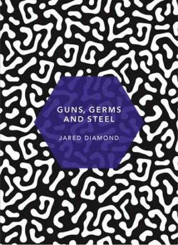 Diamond Jared: Guns, Germs And Steel : (Patterns Of Life)