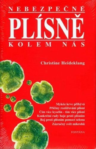 Heideklang Christine: Nebezpečné Plísně Kolem Nás