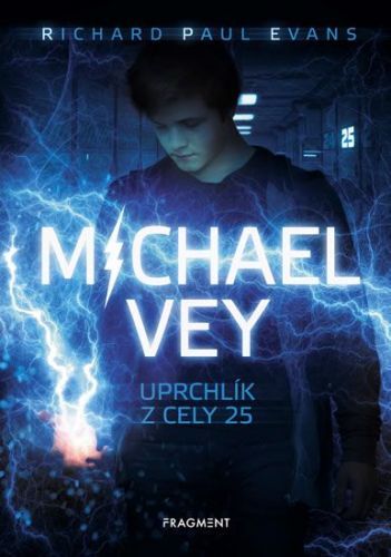 Evans Richard Paul: Michael Vey - Uprchlík Z Cely 25