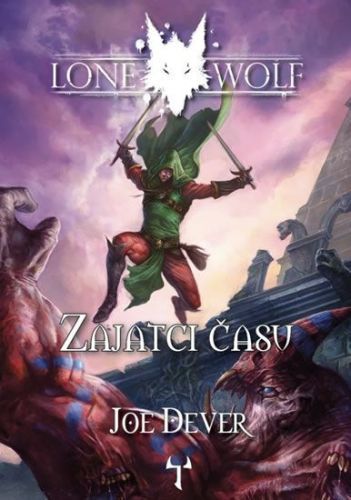 Dever Joe: Lone Wolf 11 - Zajatci Času (Gamebook)