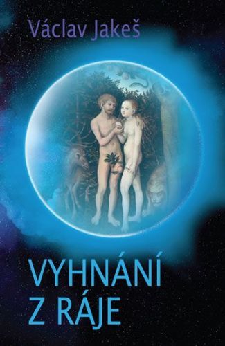 Jakeš Václav: Vyhnání Z Ráje