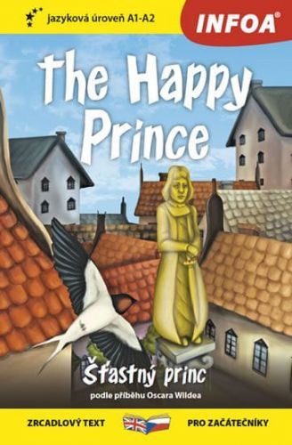 Wilde Oscar: Šťastný Princ / The Happy Prince - Zrcadlová Četba (a1-a2)