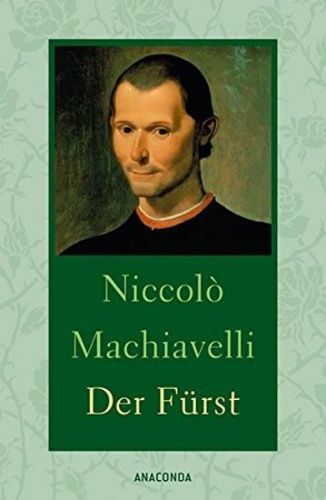 Machiavelli Niccoló: Der Fürst