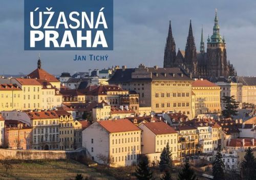 Jan Tichý - ÚŽASNÁ PRAHA