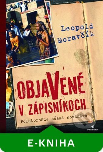 Objavené v zápisníkoch - Leopold Moravčík