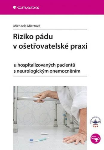 E-kniha: Riziko pádu v ošetřovatelské praxi od Miertová Michaela