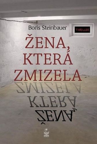 Steinbauer Boris: Žena, Která Zmizela