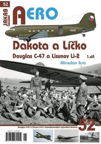 Irra Miroslav: Dakota A Líčko - Douglas C-47 A Lisunov Li-2 - 1. Díl