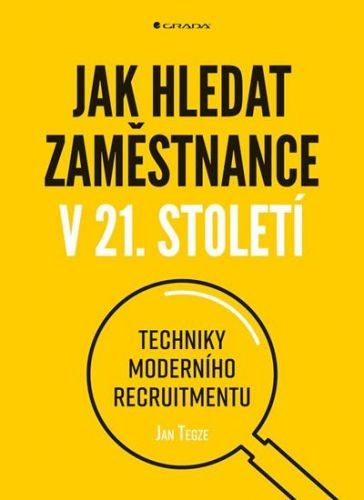 E-kniha: Jak hledat zaměstnance v 21. století od Tegze Jan