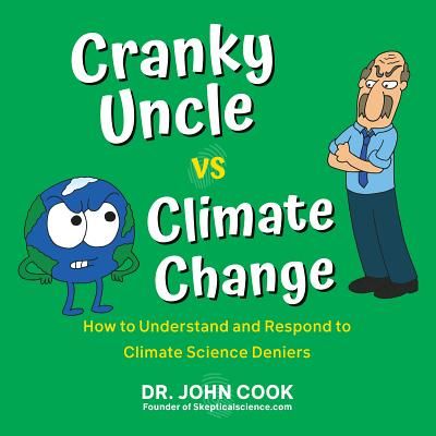 Cranky Uncle Vs. Climate Change - How to Understand and Respond to Climate Science Deniers (Cook John)(Paperback / softback)