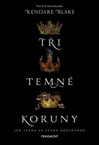 Blake Kendare: Tři Temné Koruny