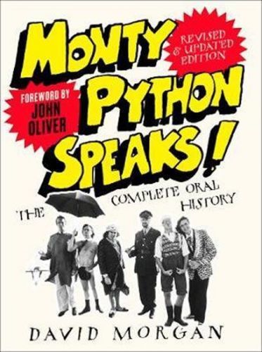 Morgan David: Monty Python Speaks! Revised And Updated Edition : The Complete Oral History
