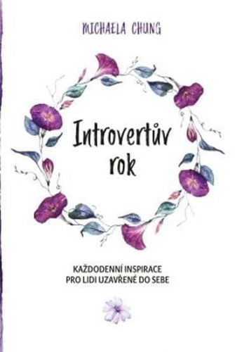 Chung Michaela: Introvertův Rok - Každodenní Inspirace Pro Lidi Uzavřené Do Sebe