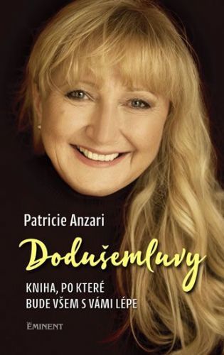 Anzari Patricie: Dodušemluvy - Kniha, Po Které Bude Všem S Vámi Lépe