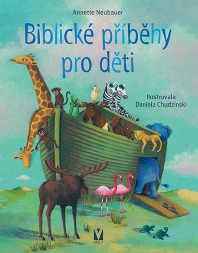 Neubauerová Annette: Biblické Příběhy Pro Děti