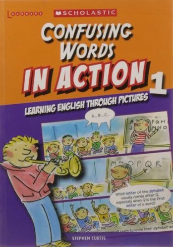 Curtis Stephen: Confusing Words In Action 1: Learning English Through Pictures