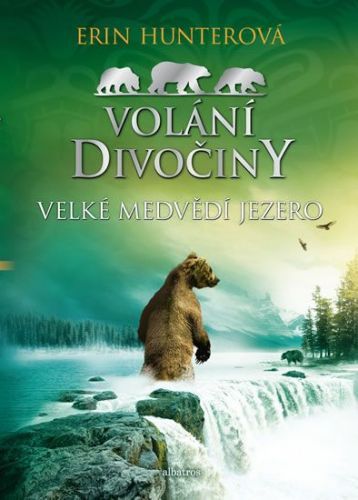 Hunterová Erin: Volání Divočiny 2 - Velké Medvědí Jezero