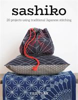 Sashiko: 20 Projects Using Traditional Japanese Stitching (Clay J.)(Paperback / softback)