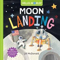 Hello, World! Moon Landing (McDonald Jill)(Board book)