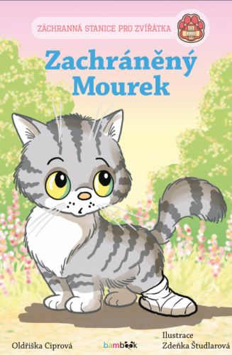 Záchranná stanice pro zvířátka - Zachráněný Mourek - Zdeňka Študlarová, Oldřiška Ciprová - e-kniha