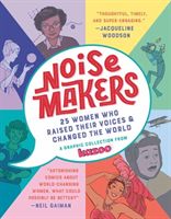 Noisemakers - 25 Women Who Raised Their Voices and Changed the World - A Graphic Collection from Kazoo (Magazine Kazoo)(Paperback / softback)