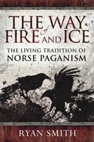Way of Fire and Ice - The Living Tradition of Norse Paganism (Smith Ryan)(Paperback / softback)