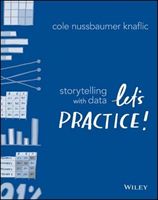 Storytelling with Data - Let's Practice! (Nussbaumer Knaflic Cole)(Paperback / softback)