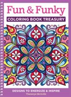 Fun & Funky Coloring Book Treasury: Designs to Energize and Inspire (McArdle Thaneeya)(Paperback)