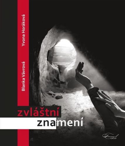 Vávrová Blanka, Horáková Yvona,: Zvláštní Znamení