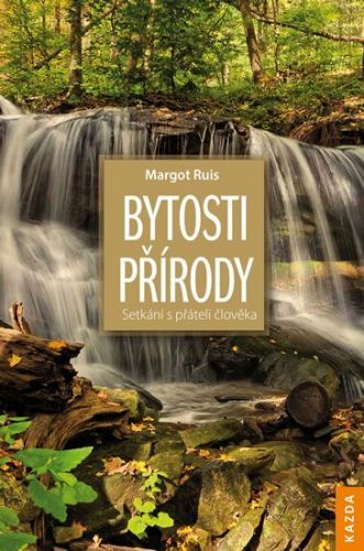 Ruis Margot: Bytosti Přírody - Setkání S Přáteli Člověka