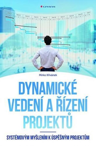 E-kniha: Dynamické vedení a řízení projektů od Křivánek Mirko