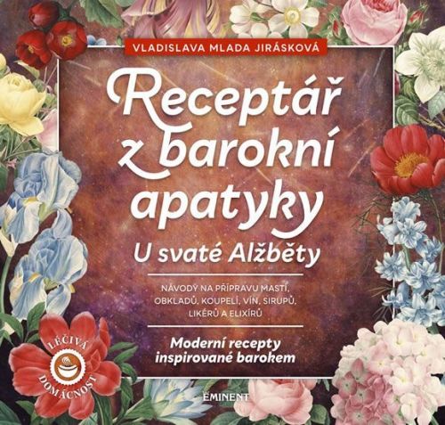 Jirásková Vladislava Mlada: Receptář Z Baroní Apatyky U Svaté Alžběty - Moderní Recepty Inspirované