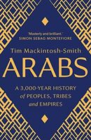 Arabs - A 3,000-Year History of Peoples, Tribes and Empires (Mackintosh-Smith Tim)(Paperback / softback)