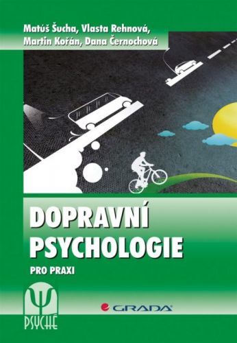 Dopravní psychologie - Matúš Šucha, Vlasta Rehnová, Martin Kořán, Dana Černochová - e-kniha