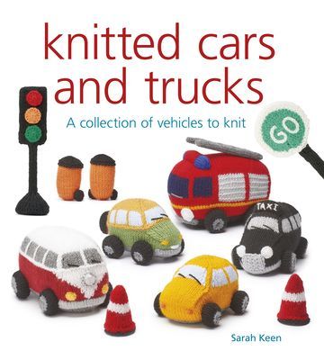Knitted Cars and Trucks - A Collection of Vehicles to Knit (Keen Sarah)(Paperback / softback)