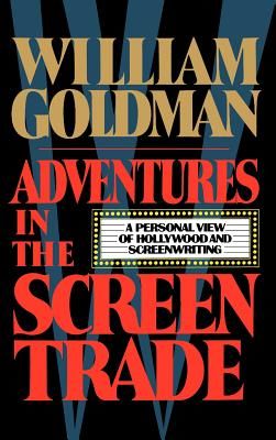 Adventures in the Screen Trade (Goldman William)(Pevná vazba)